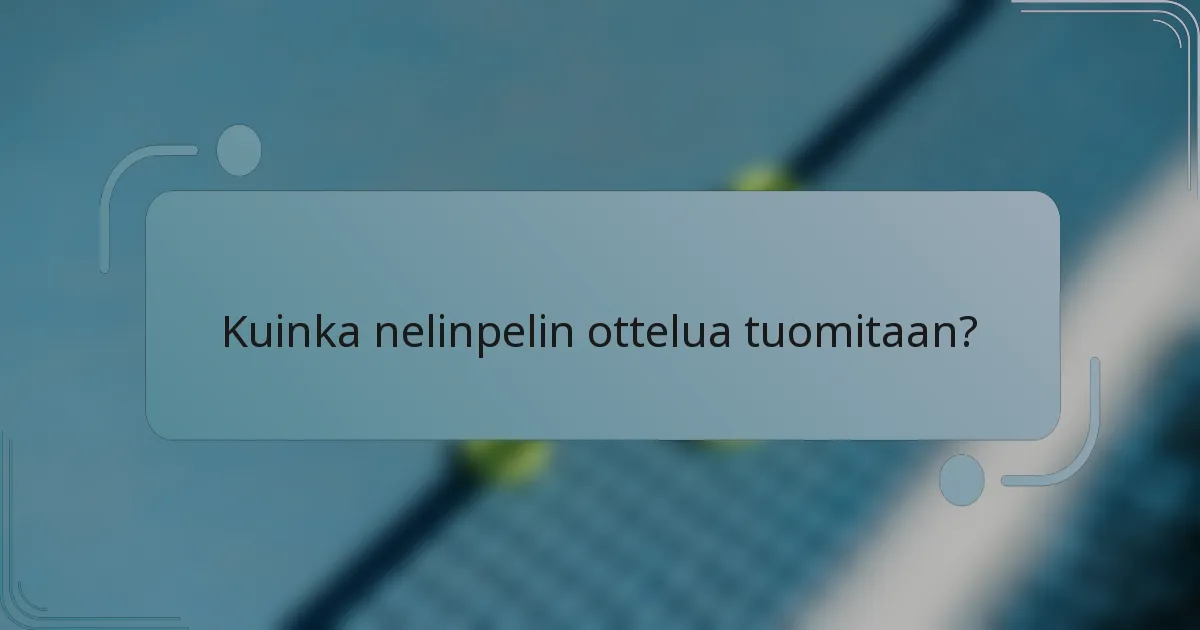 Kuinka nelinpelin ottelua tuomitaan?