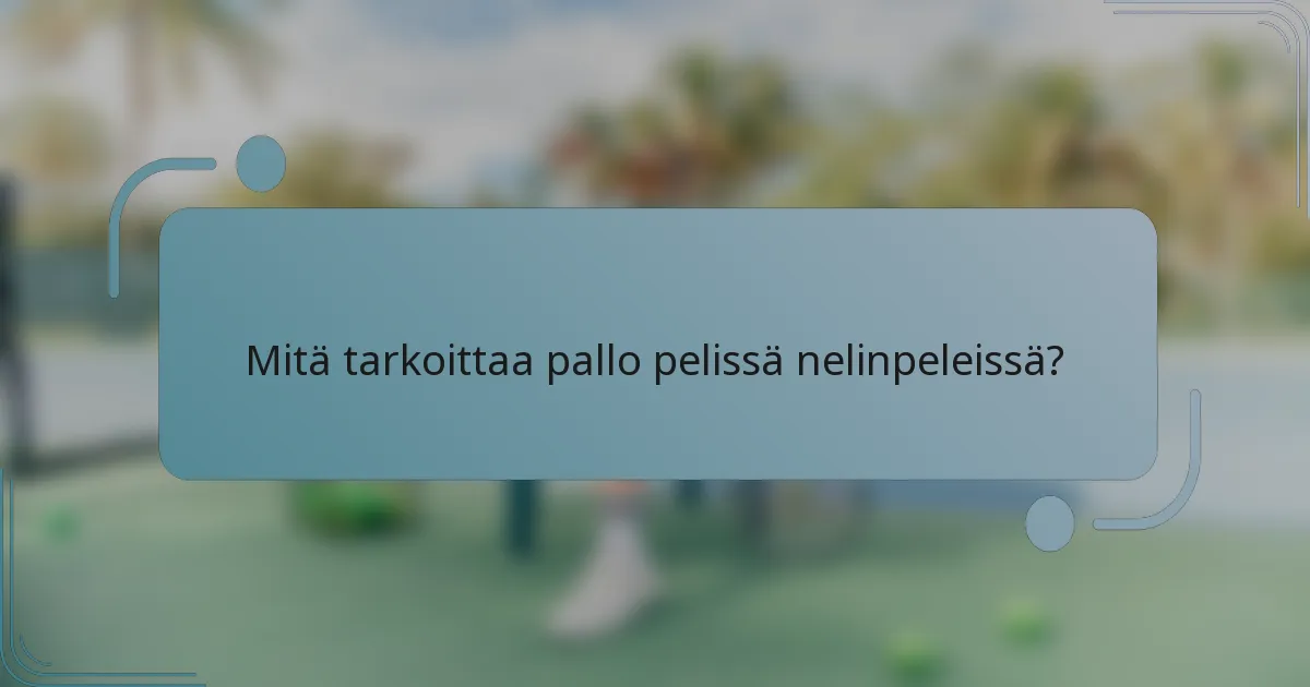 Mitä tarkoittaa pallo pelissä nelinpeleissä?