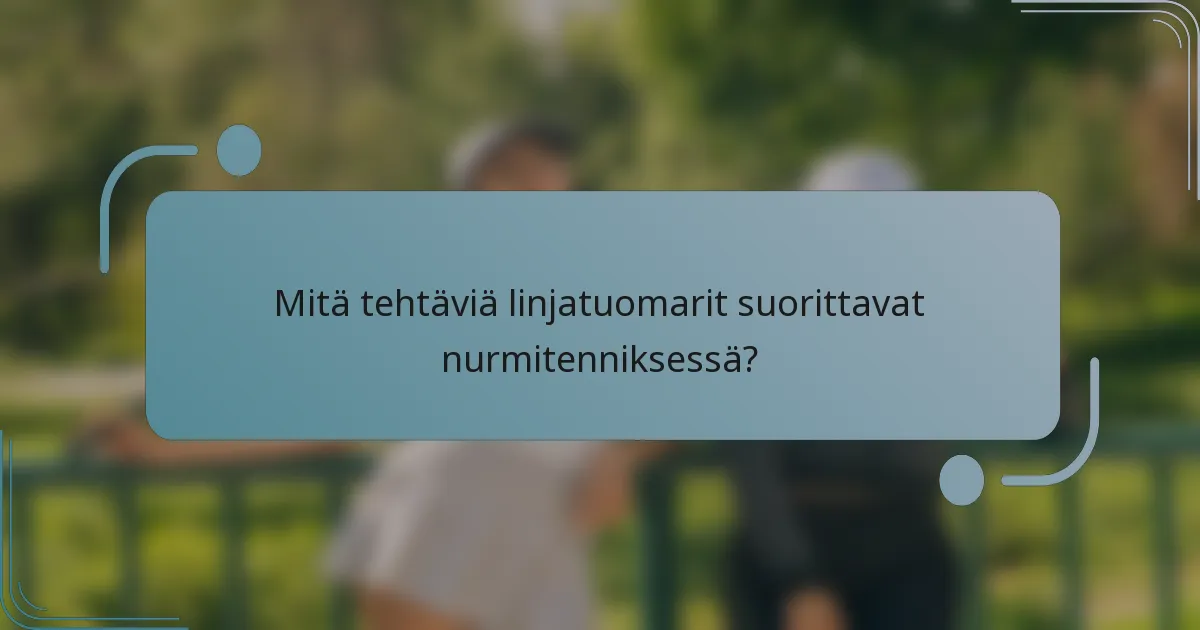 Mitä tehtäviä linjatuomarit suorittavat nurmitenniksessä?