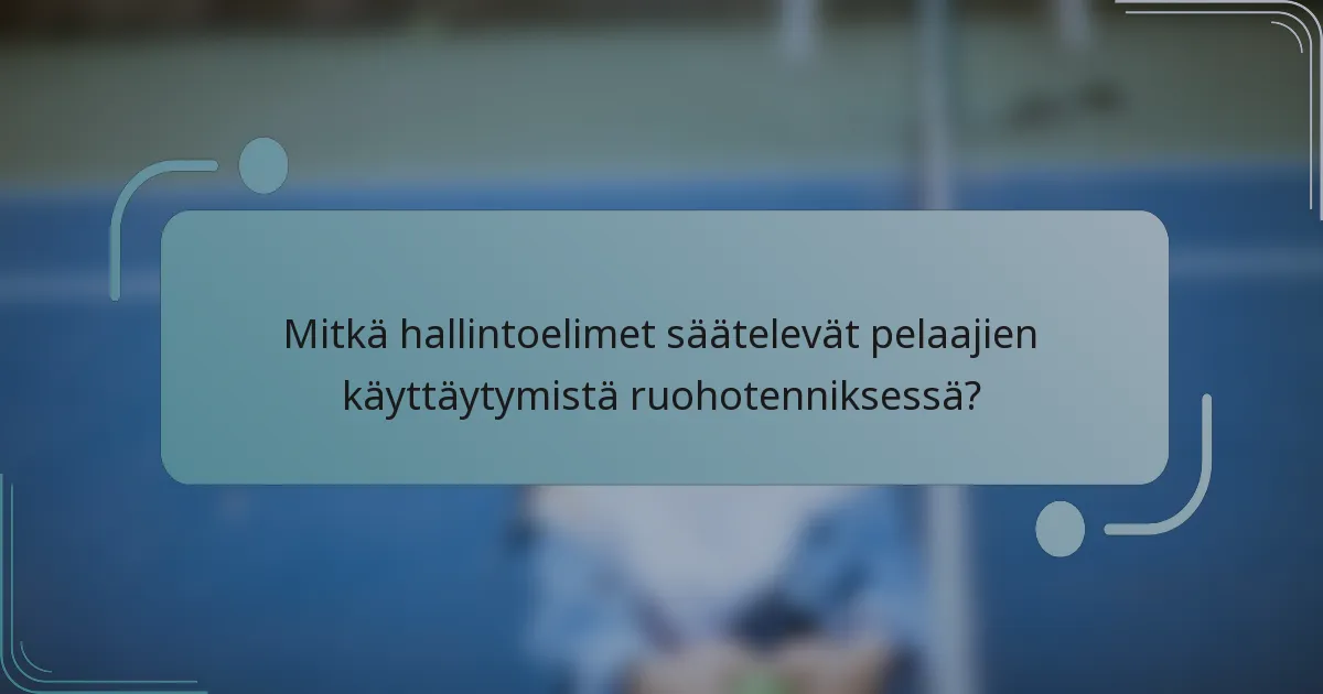 Mitkä hallintoelimet säätelevät pelaajien käyttäytymistä ruohotenniksessä?
